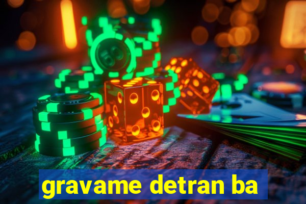 gravame detran ba